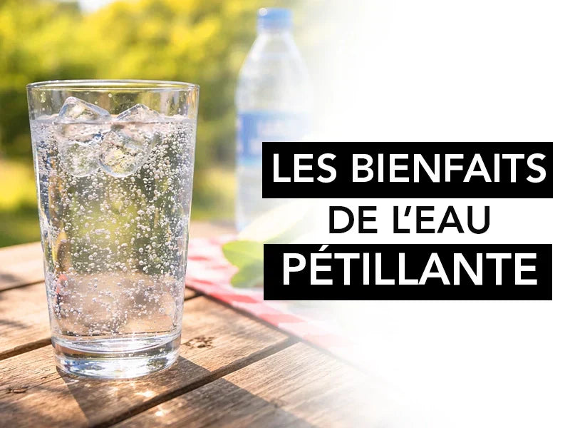 les bienfaits de l'eau pétillante