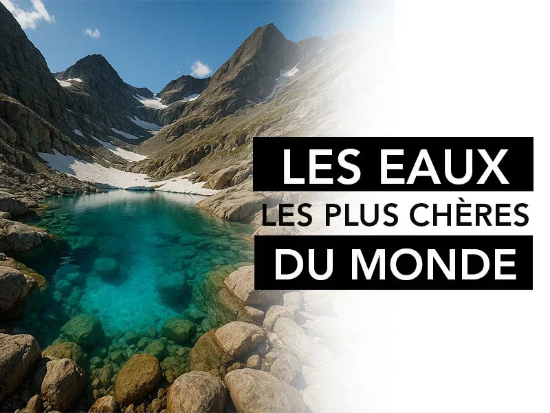 les eaux les plus chères du monde