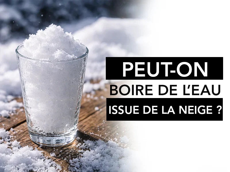 peut on boire de l'eau issue de la neige